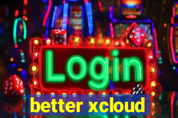 better xcloud